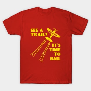 See A Trail It's Time To Bail T-Shirt